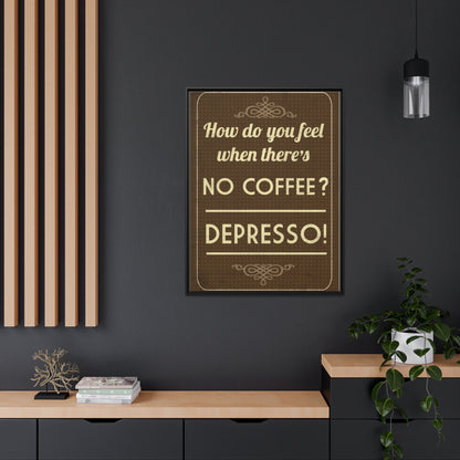 Depresso Canvas - Espresso Your Love for Coffee