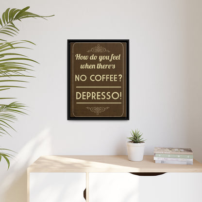 Depresso Canvas - Espresso Your Love for Coffee