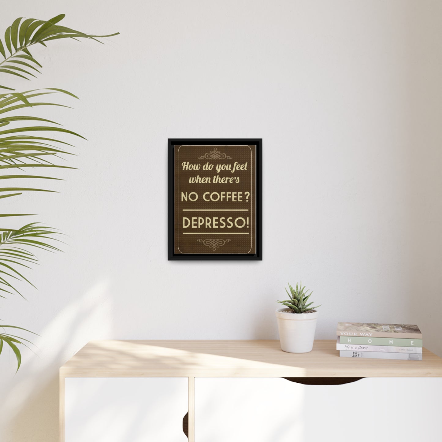 Depresso Canvas - Espresso Your Love for Coffee