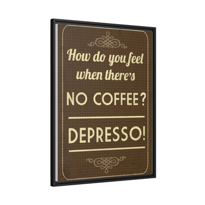 Depresso Canvas - Espresso Your Love for Coffee