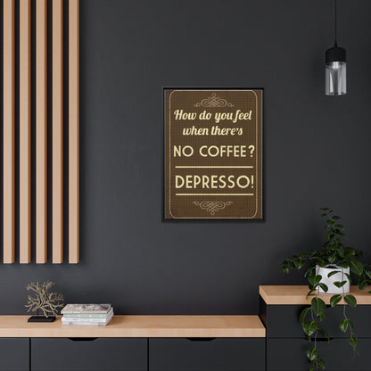 Depresso Canvas - Espresso Your Love for Coffee