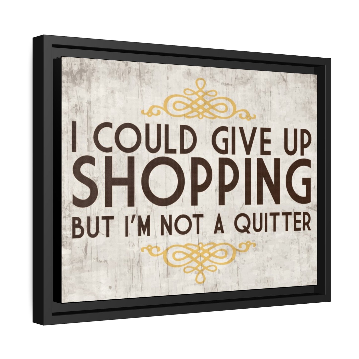 'I'm Not a Quitter' canvas