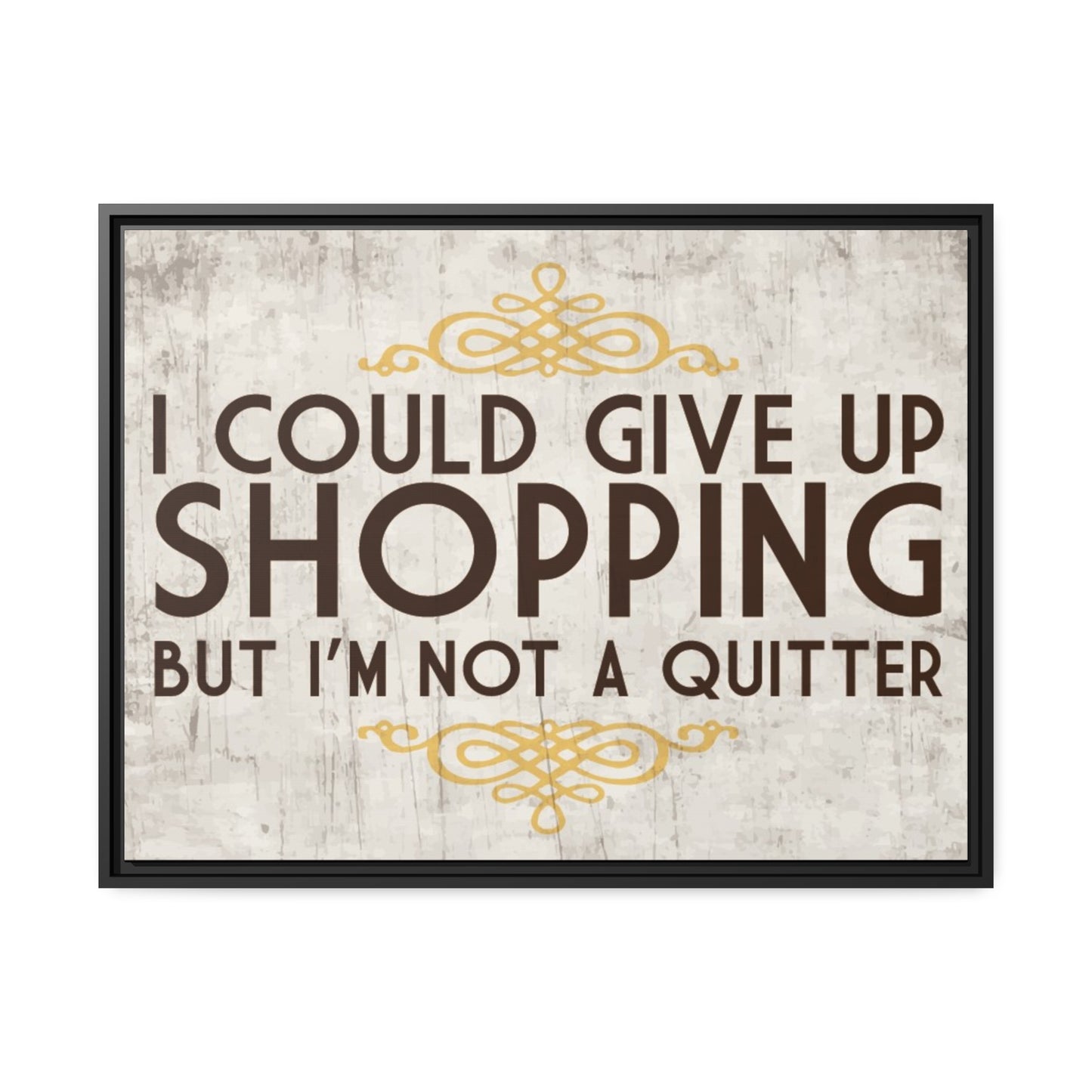 'I'm Not a Quitter' canvas