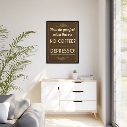 Depresso Canvas - Espresso Your Love for Coffee