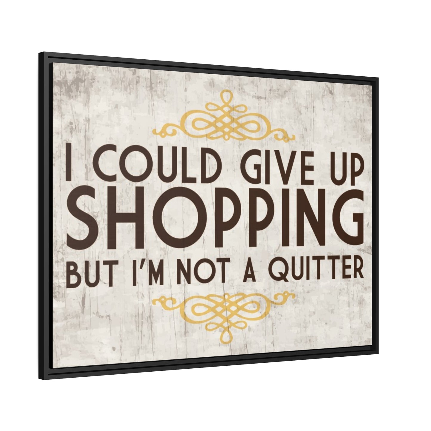 'I'm Not a Quitter' canvas