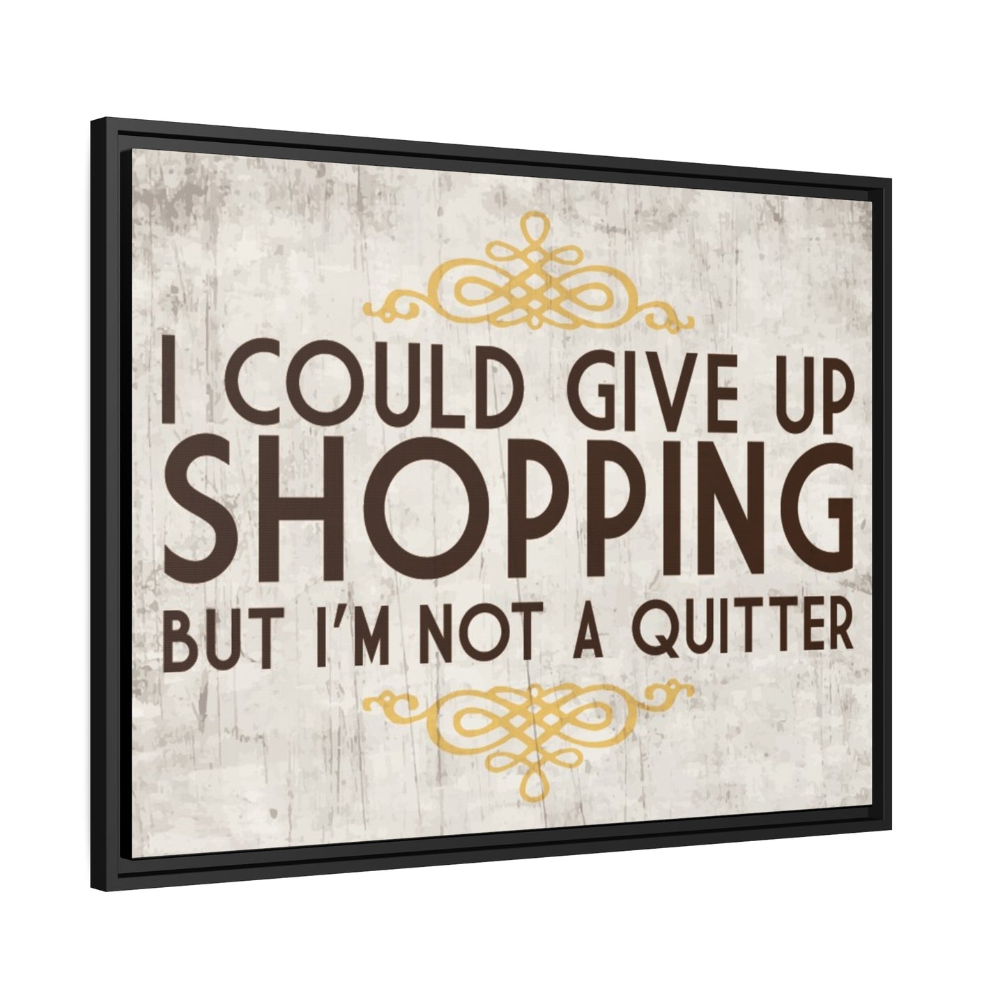 'I'm Not a Quitter' canvas